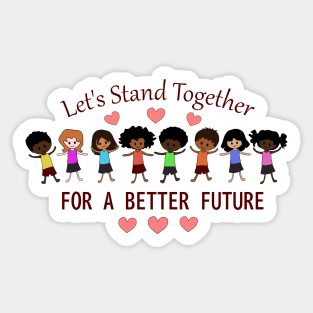 Let's Stand Together to Fight Racism Sticker